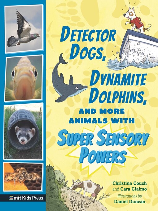 Title details for Detector Dogs, Dynamite Dolphins, and More Animals with Super Sensory Powers by Cara Giaimo - Wait list